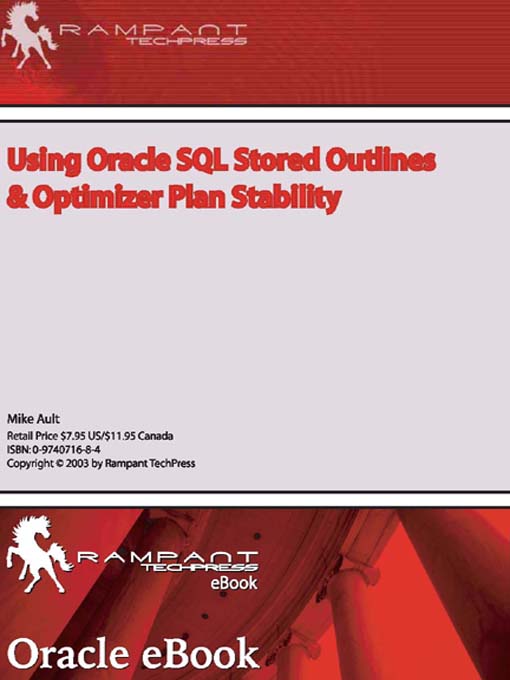 Title details for Using Oracle SQL Stored Outlines & Optimizer Plan Stability by Mike Ault - Available